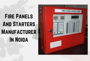 Fire Panels And Starters Manufacturer In Noida