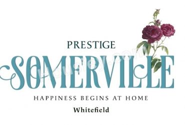 Prestige Somerville Whitefield – Virtual Tour, Pricing, Pros&Cons